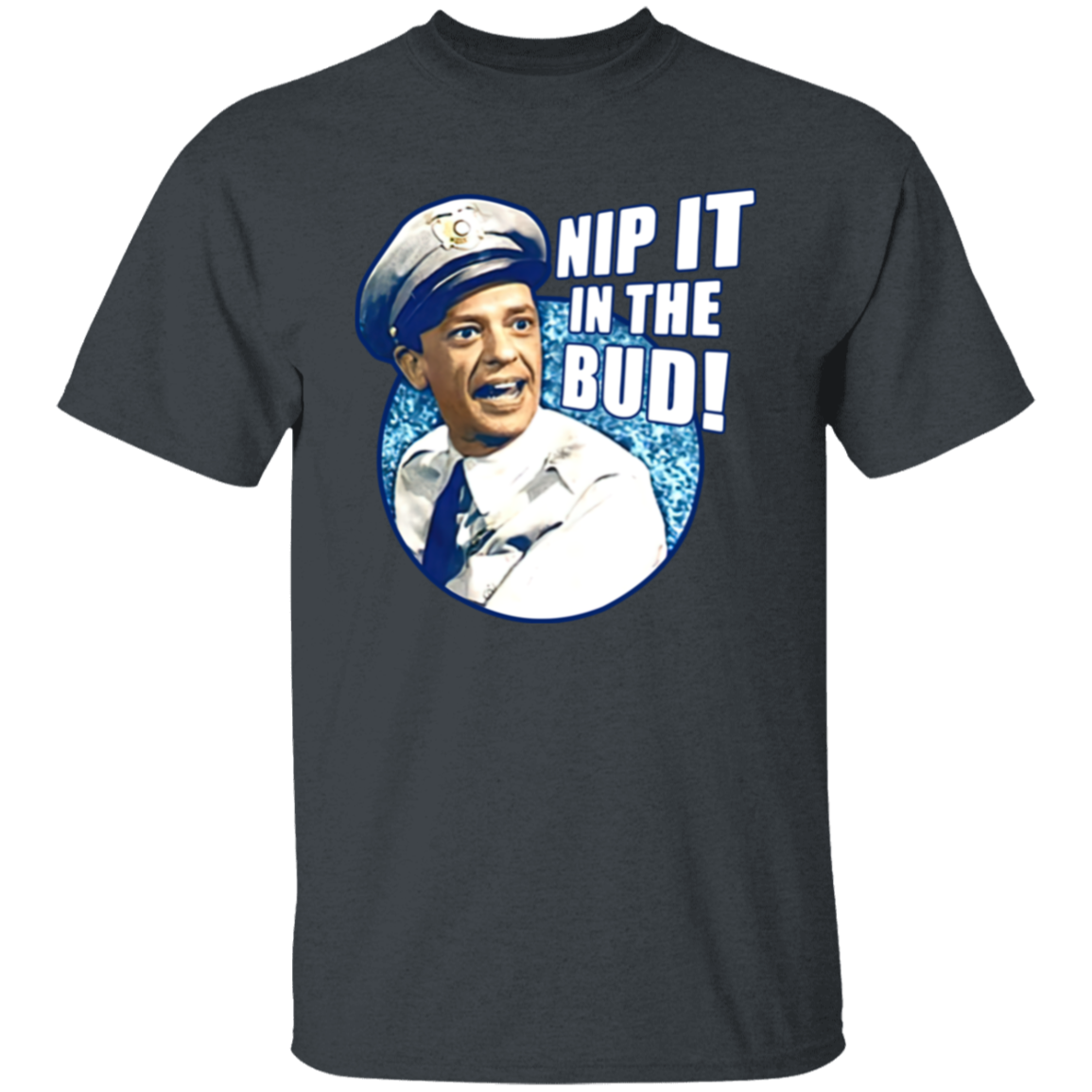 Barney Fife Nip It In The Bud The Andy Griffith Show T-Shirt