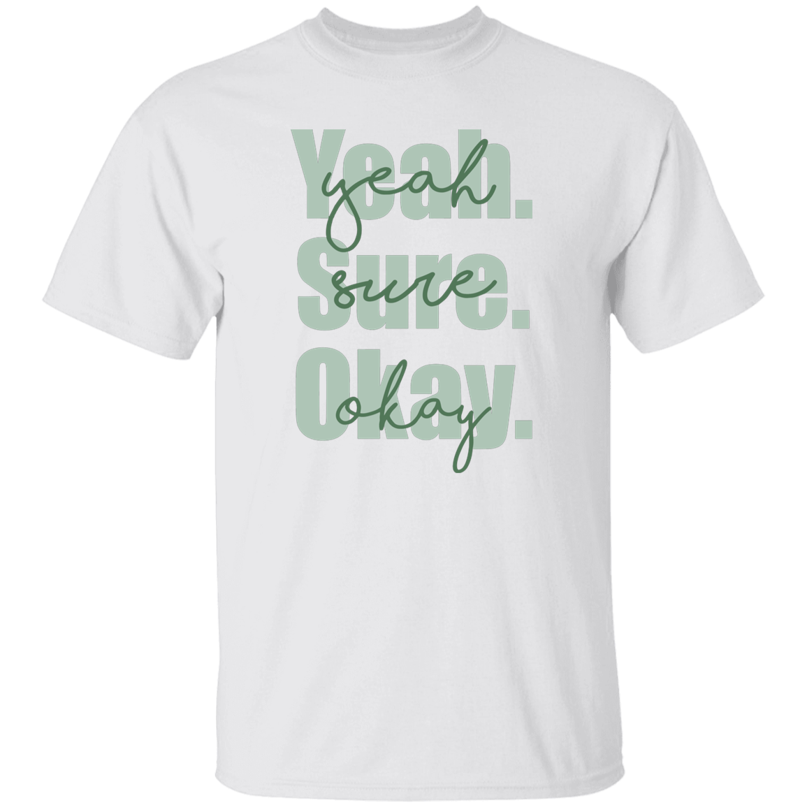 Yeah Sure Okay Unisex T-Shirt - pelyn
