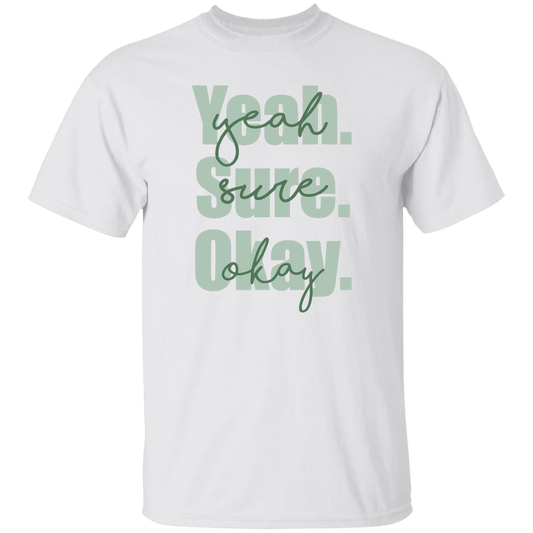 Yeah Sure Okay Unisex T-Shirt - pelyn