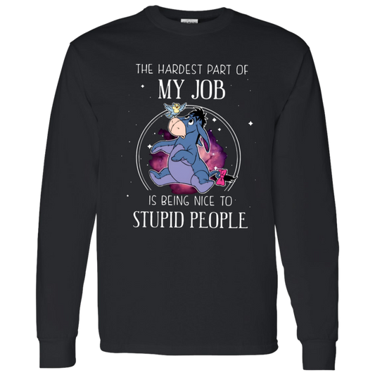 Eeyore The Hardest Part Of My Job Is Being Nice To Stupid People G540 LS T-Shirt 5.3 oz. - maria