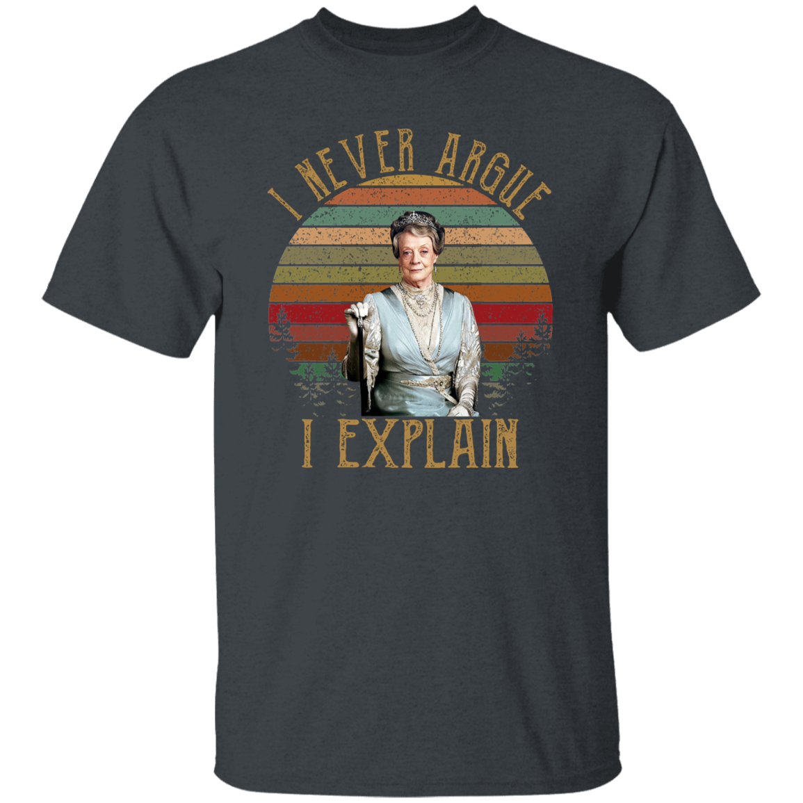 I Never Argue I Explain Vintage T-Shirt