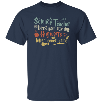 Because My Hogwards Letter Never Came T-Shirt - lapicta