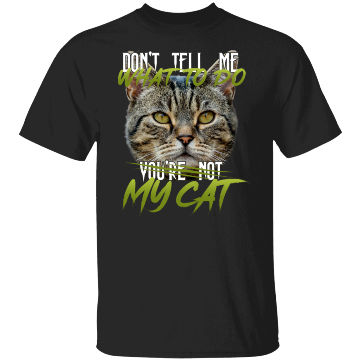 Don’t Tell Me What To Do You’re Not My Cat Vintage  T-Shirt