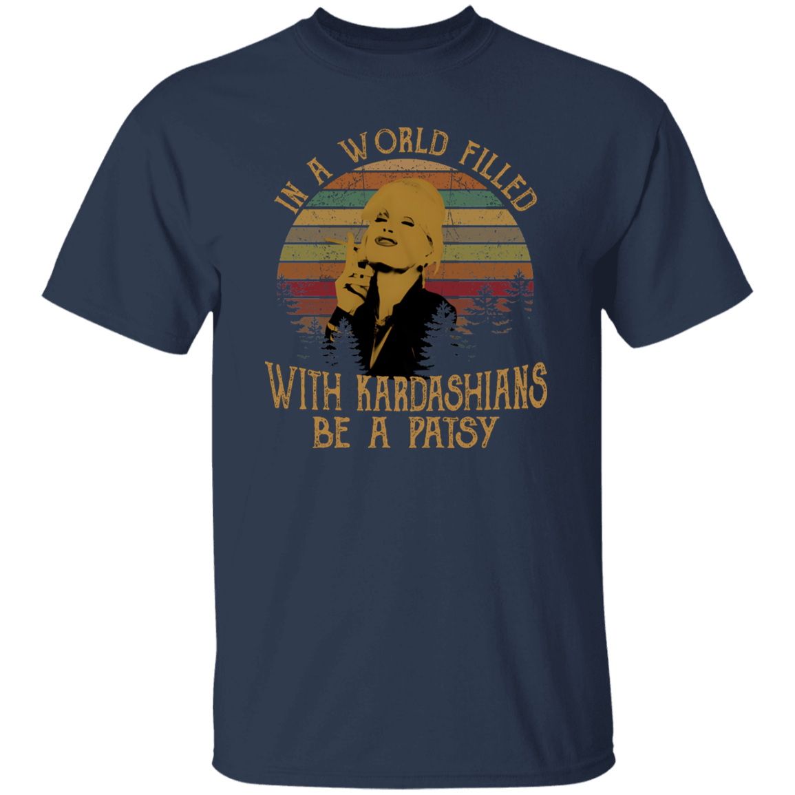 Kim Kardashian In A World Filled With Kardashians Be A Patsy Vintage T-Shirt - leleart