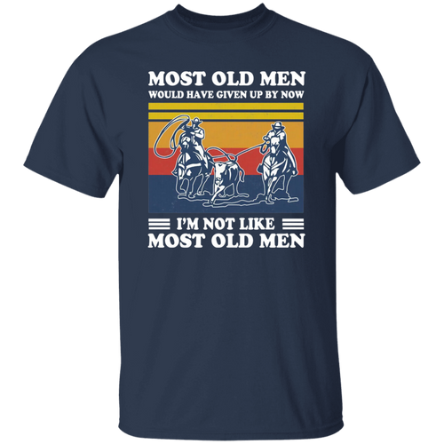 Team Roping Most Old Men Would Have Up By Now I'm Not Like Most Old Men Vintage T-Shirt, Team Roping Shirt, Gift Tee For You And Family	G500 5.3 oz. T-Shirt