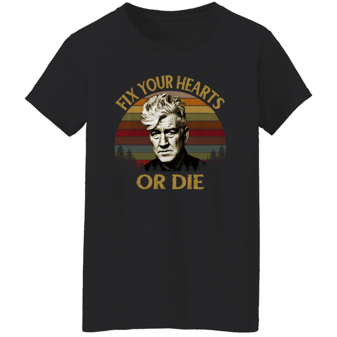Retro Fix Your Hearts Or Die David Lynch Vintage T-Shirt - WOMEN