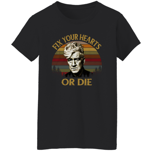 Retro Fix Your Hearts Or Die David Lynch Vintage T-Shirt - WOMEN