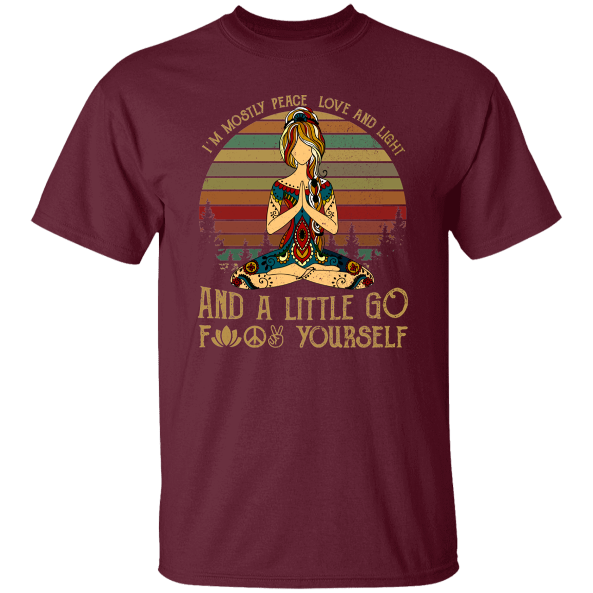 Yoga I’m Mostly Peace Love And Light And A Little Go Fuck Yourself Vintage Retro T-Shirt