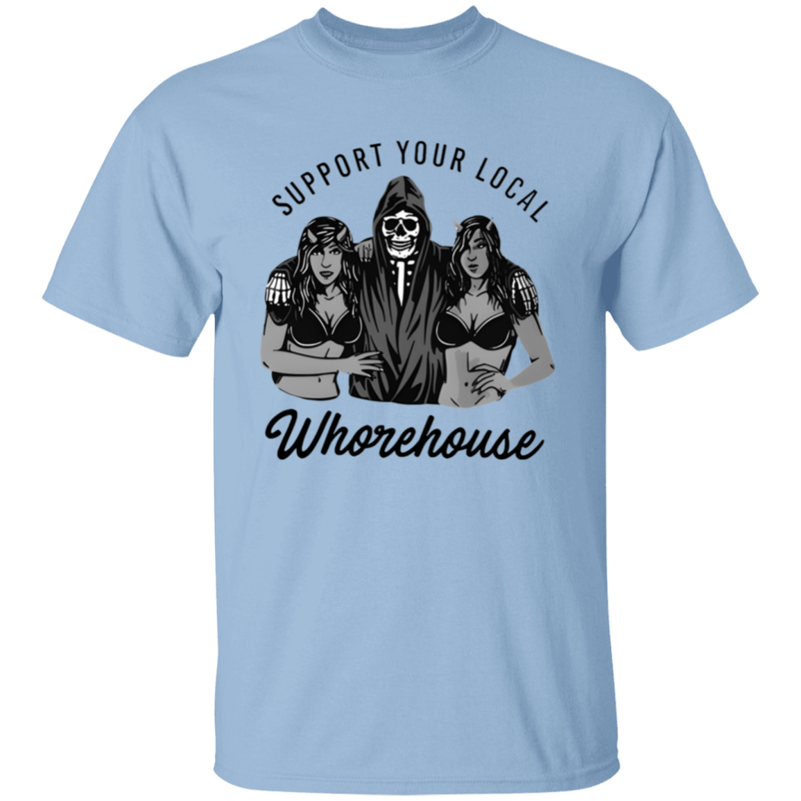 Support Your Local Whorehouse Unisex  T-Shirt - pelyn