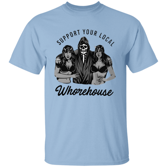 Support Your Local Whorehouse Unisex  T-Shirt - pelyn