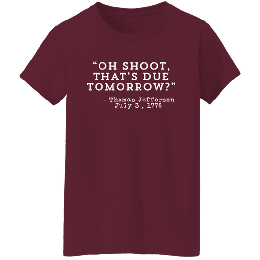 Oh Shoot That's Due Tomorrow Teacher Vintage G500L Ladies' 5.3 oz. T-Shirt - letter - WOMEN