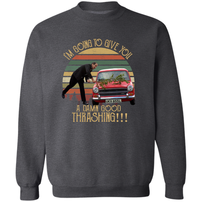 I'm Going to Give You A Damn Good Thrashing Vintage T-Shirt - SWEATSHIRT