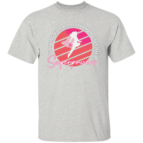 G500 5.3 oz. T-Shirt Waiting For Radiation To Give Me Superpowers T-Shirt