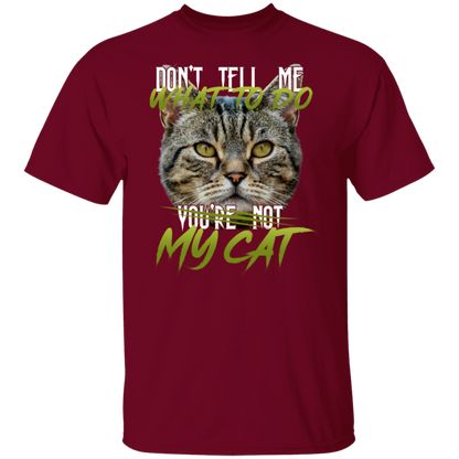 Don’t Tell Me What To Do You’re Not My Cat Vintage  T-Shirt
