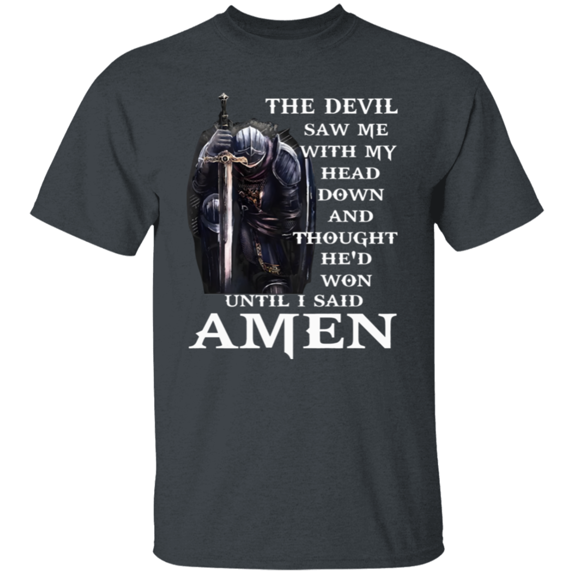The Devil Saw Me With My Head Down And Thought He'd Won Until I Said Amen Unisex  T-Shirt - jasmine