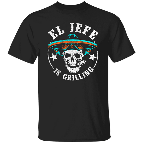 El Jefe Is Grilling Stand Back Funny Skull T-Shirt