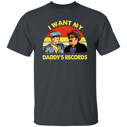 I Want My Daddy’s Records T-Shirt - leleart