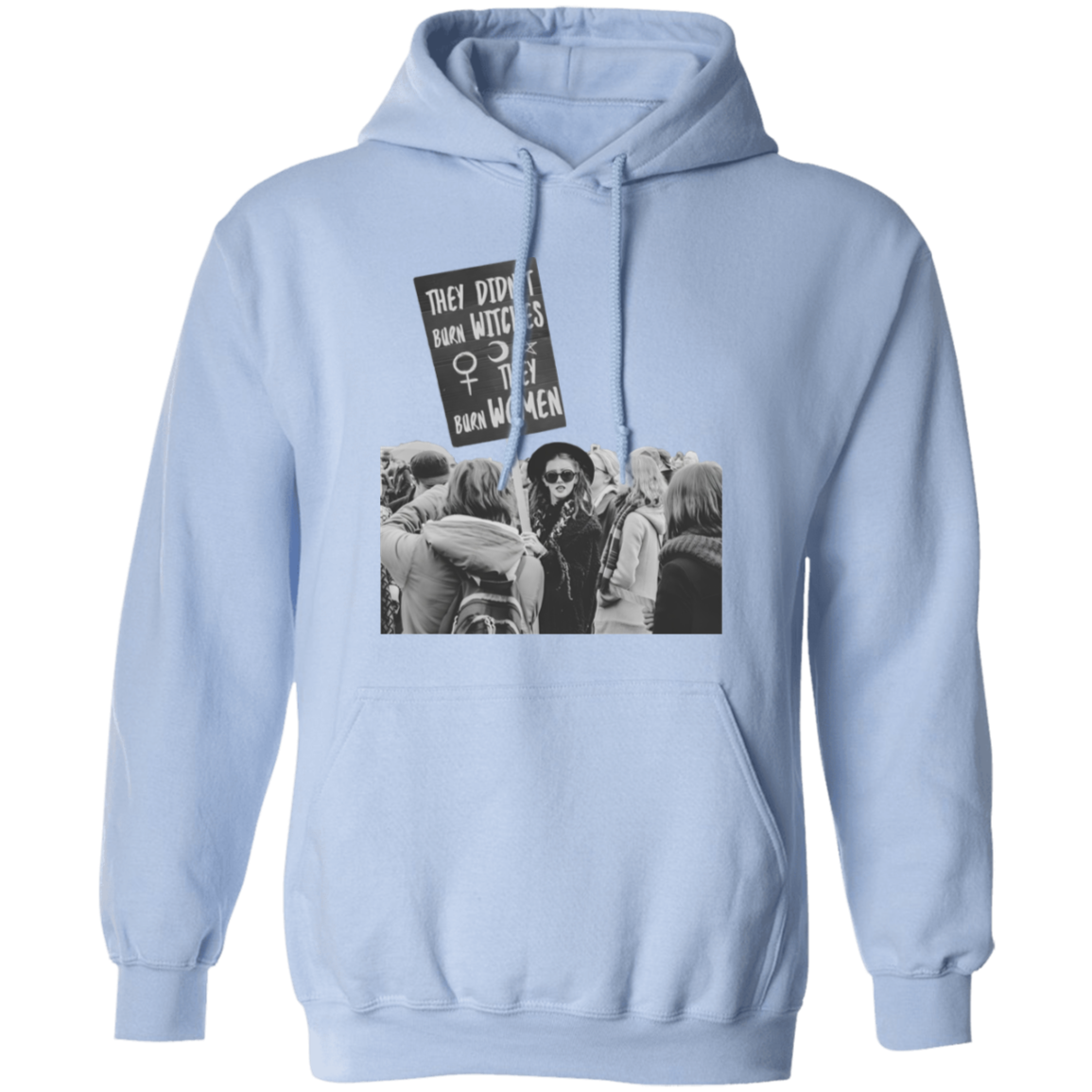 They Didn't Burn Witches They Burned Women Pullover Hoodie - ID26072414
