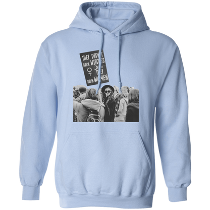 They Didn't Burn Witches They Burned Women Pullover Hoodie - ID26072414