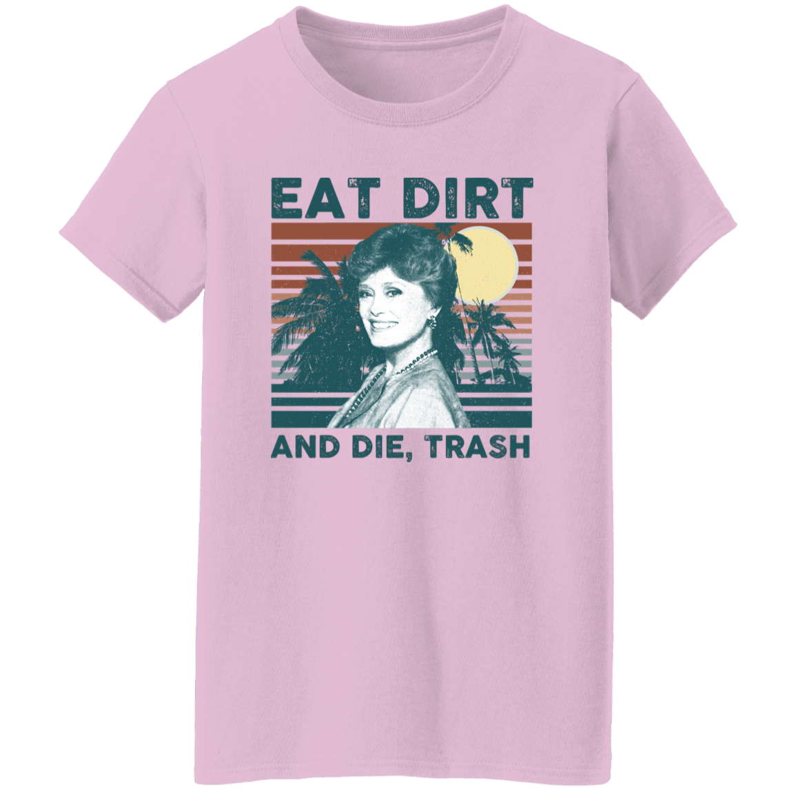 Eat Dirt And Die Vintage T-Shirt - WOMEN