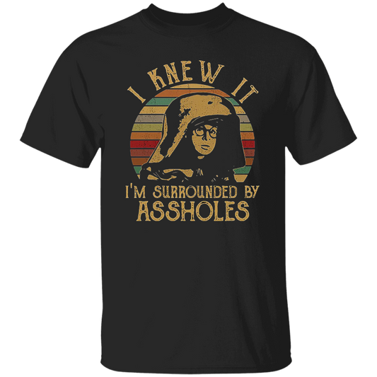 I Knew It I'm Surrounded By Assholes Vintage T-Shirt, Spaceballs Shirt, Dark Helmet Shirt, Rick Moranis Shirt, 80s Movie Shirt, Sci-Fi ShirtG500 5.3 oz. T-Shirt