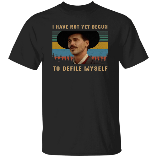 I Have Not Yet Begun to Defile Myself Vintage T-Shirt, Tombstone Shirt, Doc Holliday Shirt, Val Kilmer Shirt, Cowboy Shirt, Western ShirtG500 5.3 oz. T-Shirt