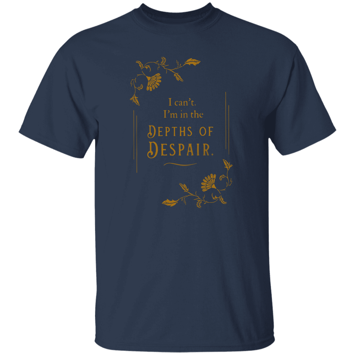 I'm In The Depths Of Despair Funny Literature Teacher Vintage T-Shirt