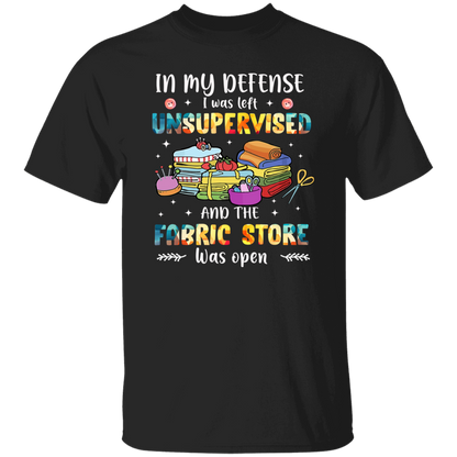 In My Defense I Was Left Unsupervised   T-Shirt - ID11102412