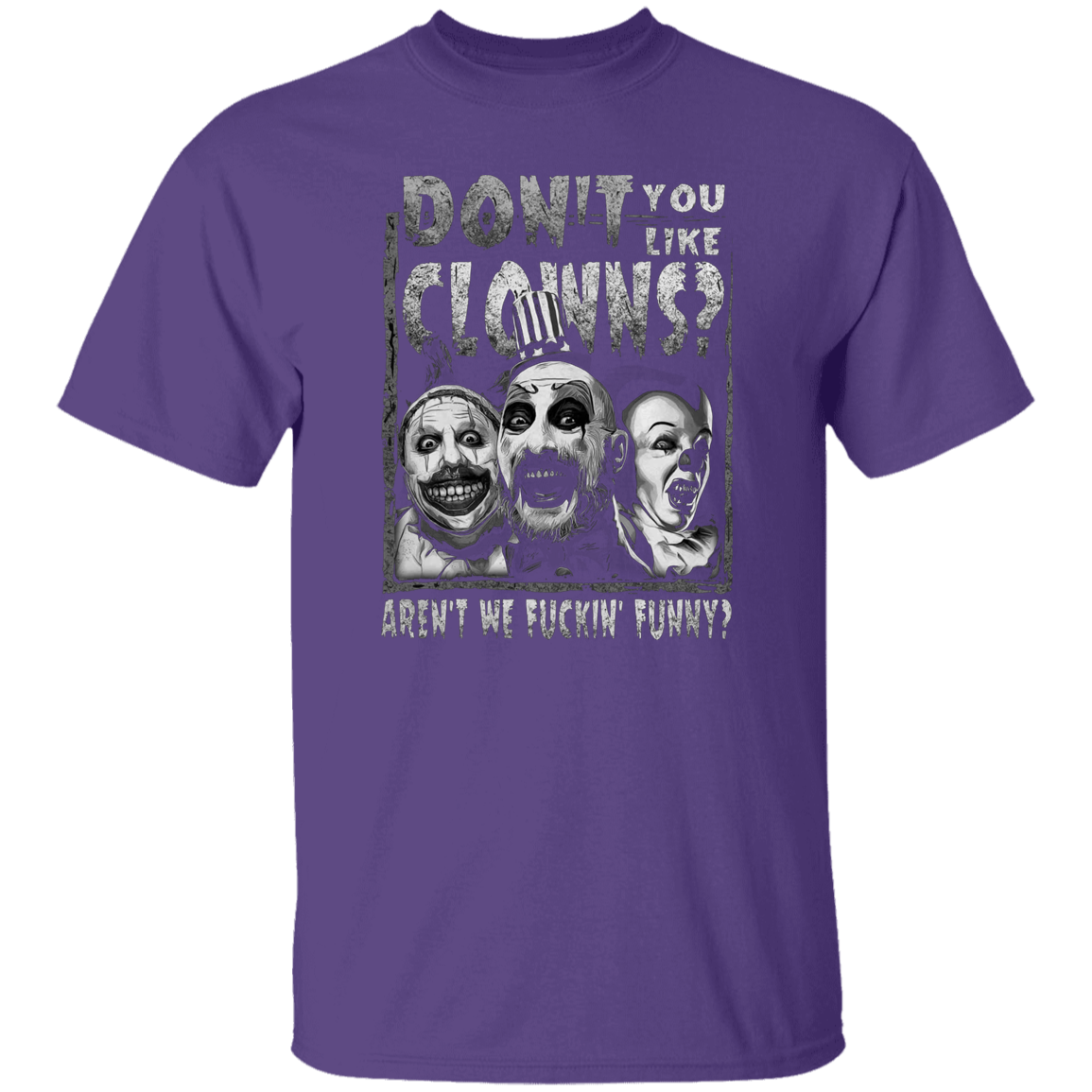 Captain Spaulding Don’t You Like Clowns Aren’t We Fuckin’ T-Shirt - leleart