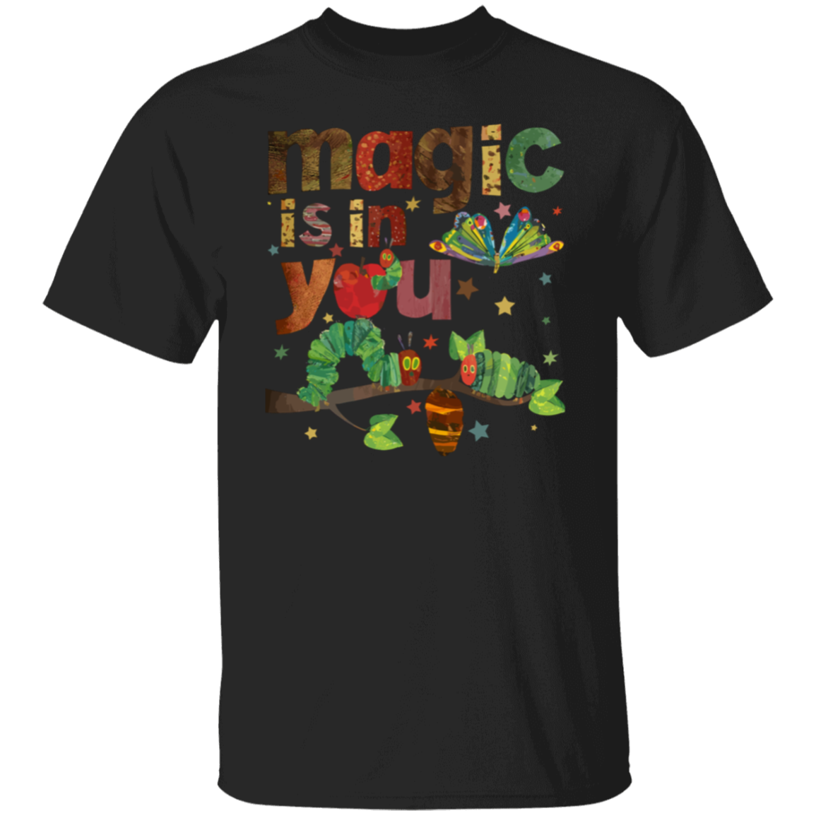 Magic Is In You The Very Hungry Caterpillar And Butterfly Teacher  T-Shirt - lapicta