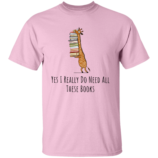 Yes I Really Do Need All These Books Teacher  T-Shirt