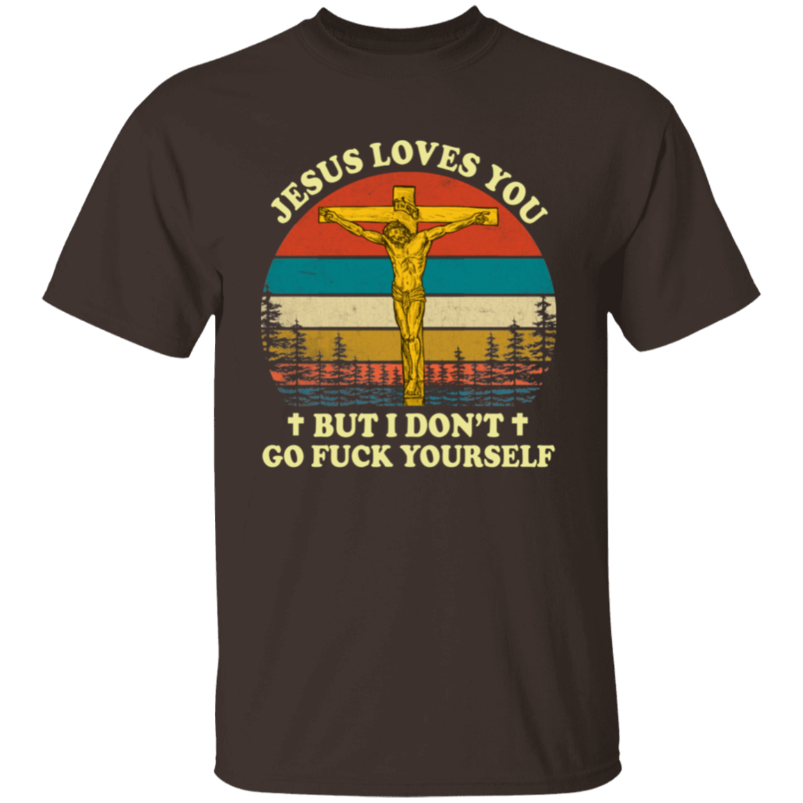 Jesus Loves You But I Don't Go Fuck Yourself Funny Christian Vintage Unisex T-Shirt - lucy