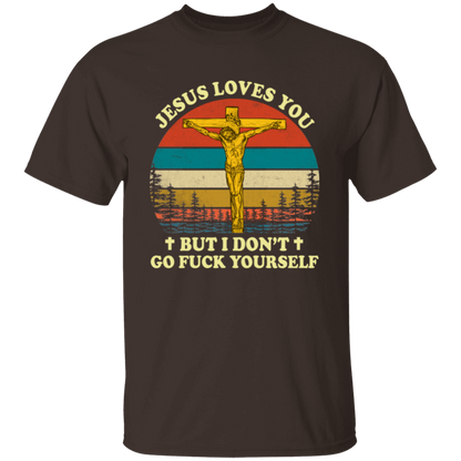 Jesus Loves You But I Don't Go Fuck Yourself Funny Christian Vintage Unisex T-Shirt - lucy