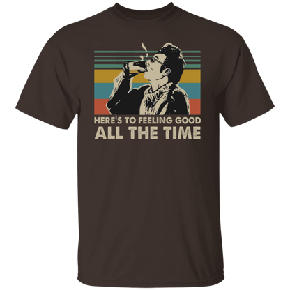 Here's To Feeling Good All The Time Kramer Seinfeld Vintage Retro T-Shirt - leleart