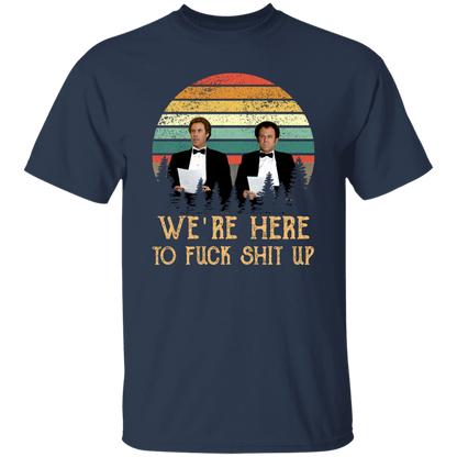 We’re Here To Fuck Shit Up Step Brothers John C. Reilly And Will Ferrell Vintage T-Shirt, Step Brothers Shirt, Funny Movies ShirtG500 5.3 oz. T-Shirt