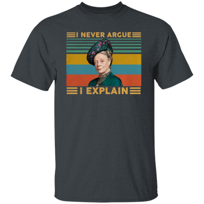 Hot Violet Crawley I Never Argue I Explain Downton Abbey Vintage T-Shirt - leleart