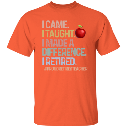 Proud Retired Teacher T-Shirt, I Came I Taught I Made a Difference Shirt, Retirement Gift for Teachers, Funny Retired Educator Tee, Vintage Teacher Shirt