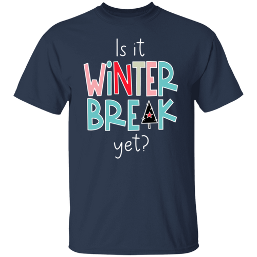 Is It Winter Break Yet Teacher  T-Shirt