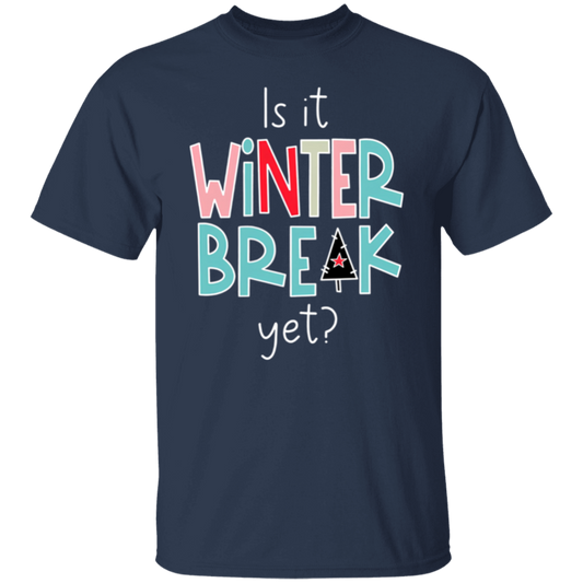 Is It Winter Break Yet Teacher  T-Shirt