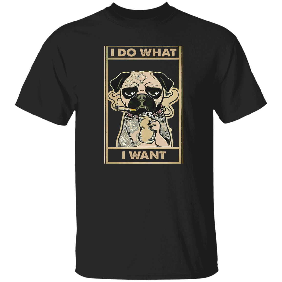 Pug I Do What I Want Vintage T-Shirt, Dog Shirt, Dog Lovers Shirt, Pet Lovers Shirt, Puppy Shirt, Funny Dog Shirt, Pug Shirt, Pug Dog Shirt	G500 5.3 oz. T-Shirt