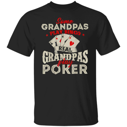 Real Grandpas Play Poker Funny Card Player Casino Gambler T-Shirt - WS12062421