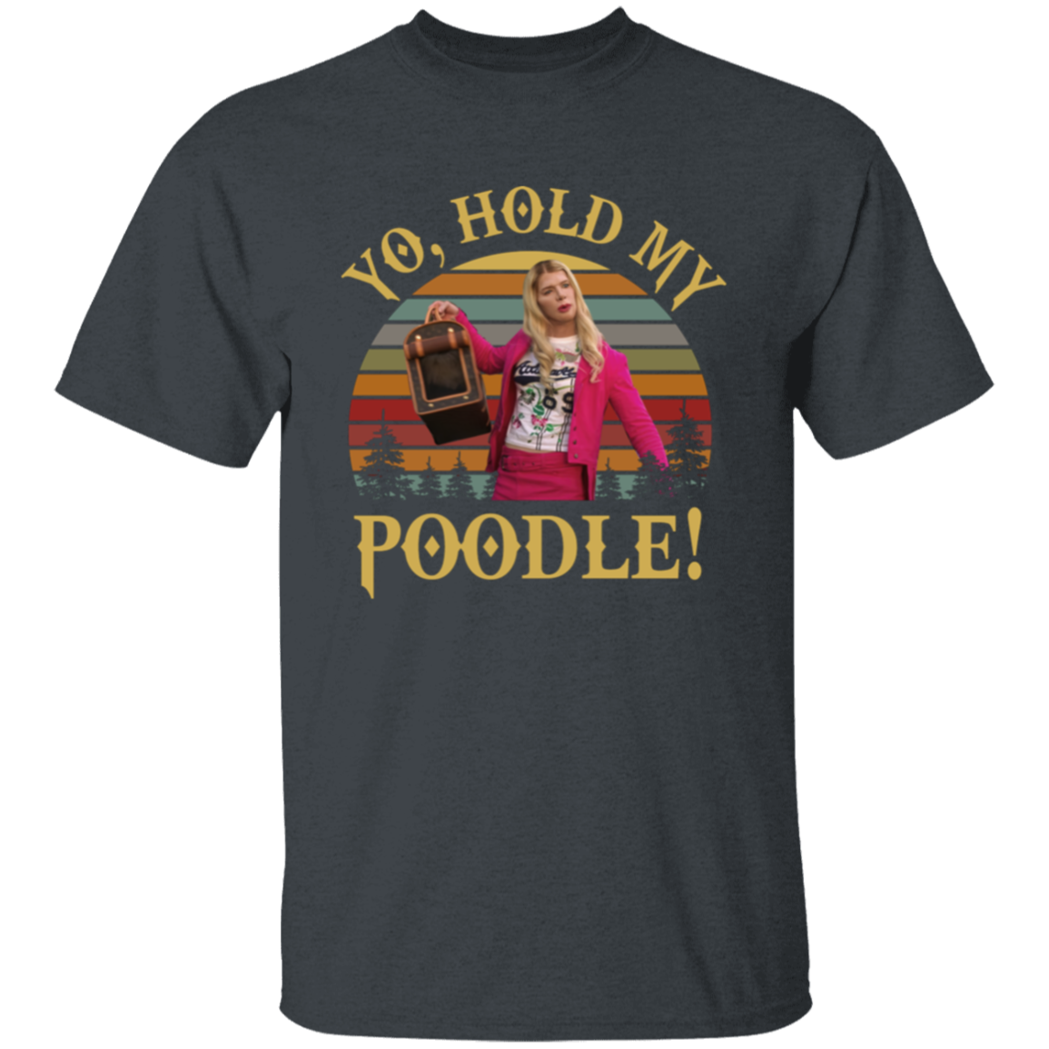 Vintage White Chicks Yo Hold My Poodle T-Shirt