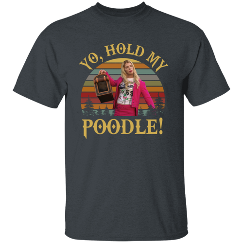 Vintage White Chicks Yo Hold My Poodle T-Shirt