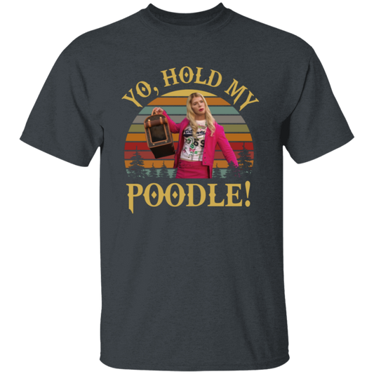 Vintage White Chicks Yo Hold My Poodle T-Shirt