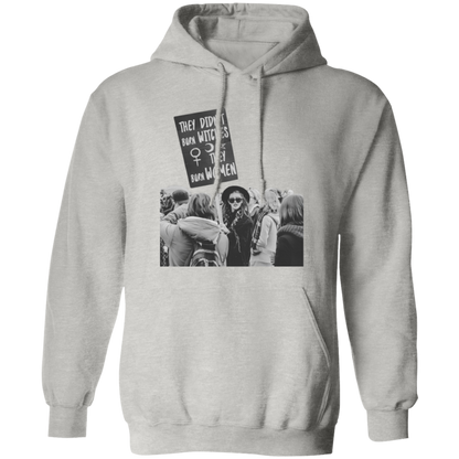 They Didn't Burn Witches They Burned Women Pullover Hoodie - ID26072414