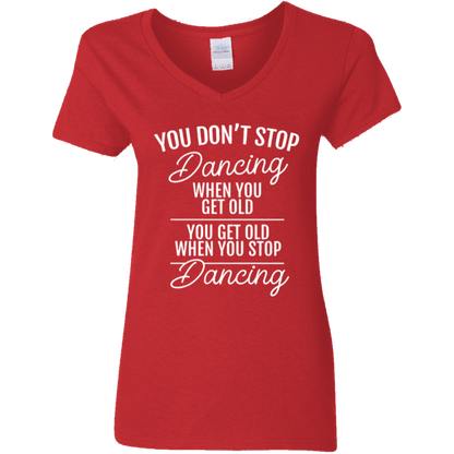 You Don't Stop Dancing When You Get Old Teacher Vintage G500VL Ladies' 5.3 oz. V-Neck T-Shirt - letter