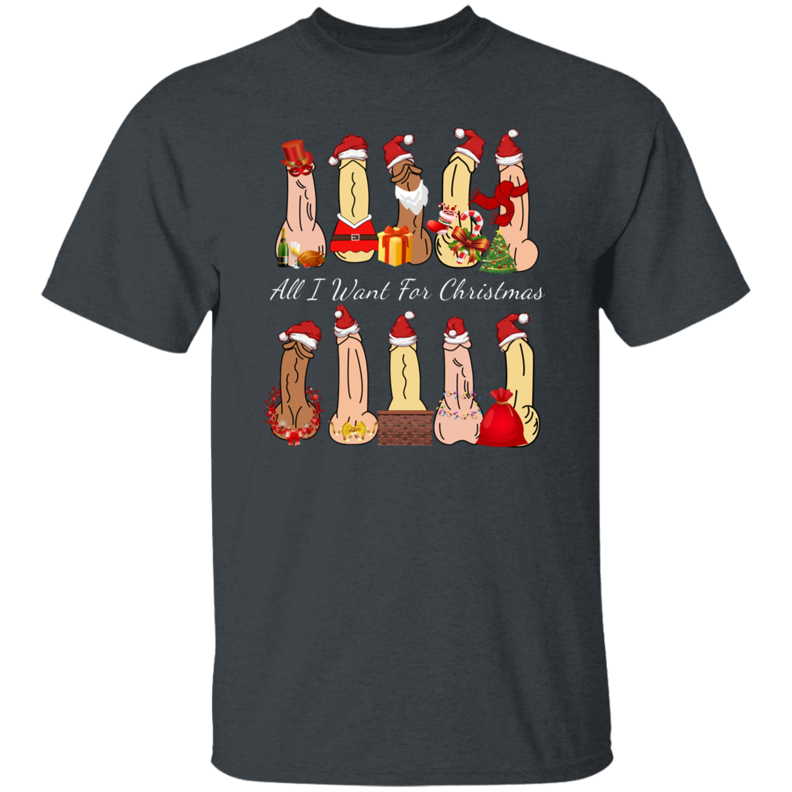 All I Want For Christmas Dirty Santa Gift  T-Shirt