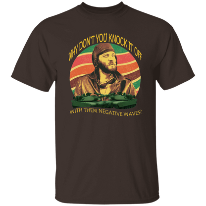 Why Don’t You Knock It Off With Them Negative Waves Vintage T-Shirt