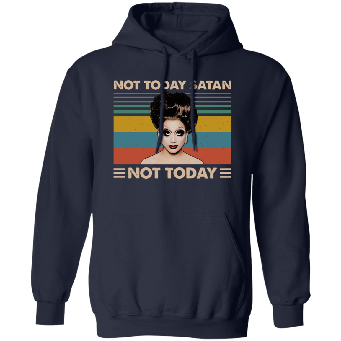Bianca Del Rio Not Today Satan Not Today Gildan Pullover Hoodie