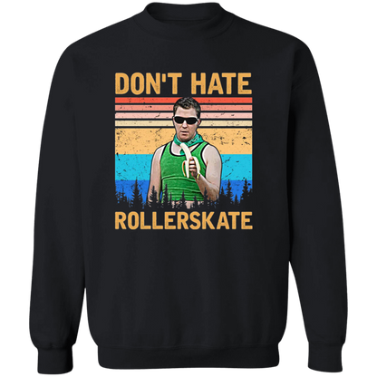 Reno 911 Don't Hate Rollerskate Vintage T-Shirt - SWEATSHIRT